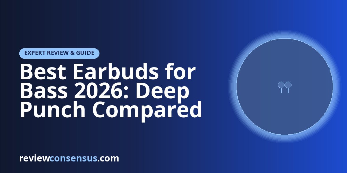 Best Earbuds for Bass 2026: Deep Punch Compared