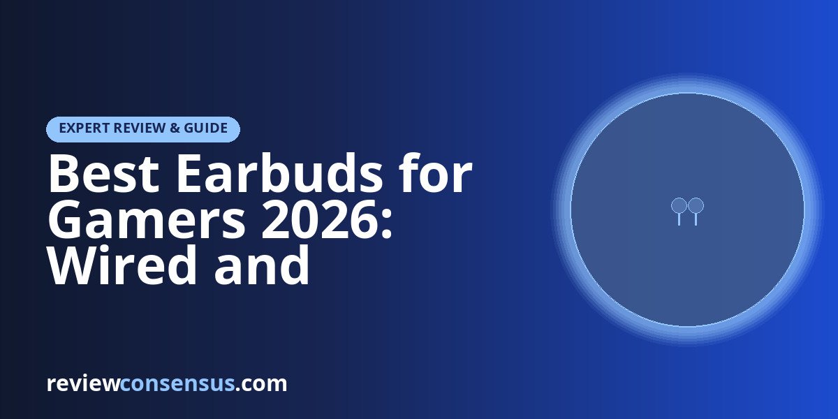 Best Earbuds for Gamers 2026: Wired and Wireless Picks