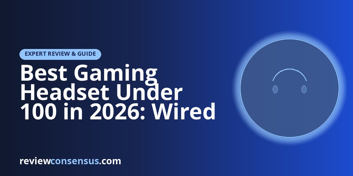 Best Gaming Headset Under 100 in 2026: Wired and Wireless