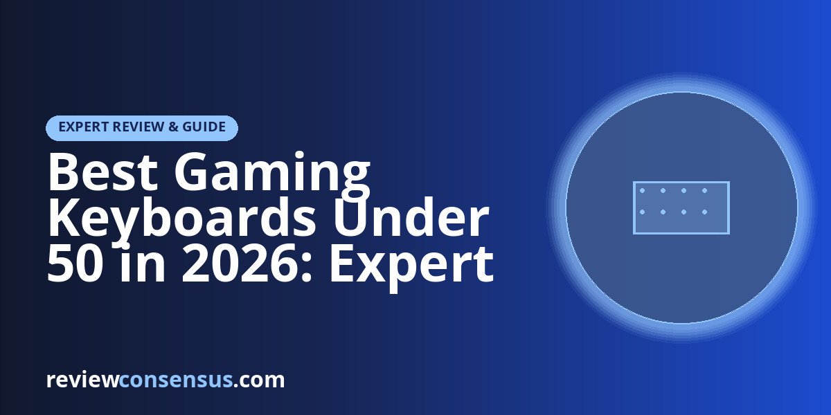 Best Gaming Keyboards Under 50 in 2026: Expert Picks