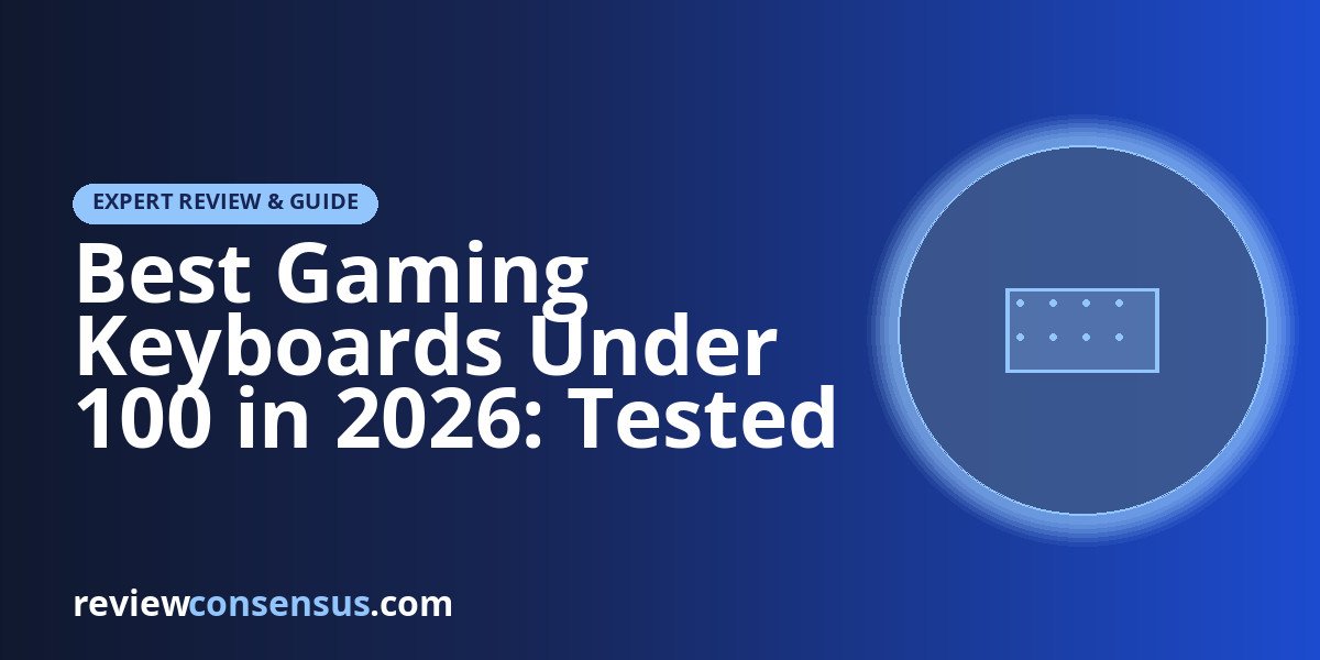 Best Gaming Keyboards Under 100 in 2026: Tested Picks